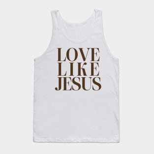 Love Like Jesus Christian Gift Tank Top